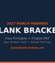 Blank 2027 March Madness Bracket: Free Fillable Printable (76-Team PDF)