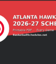 Atlanta Hawks Schedule 2026-27: Every Game, Tip Times & Free Printable