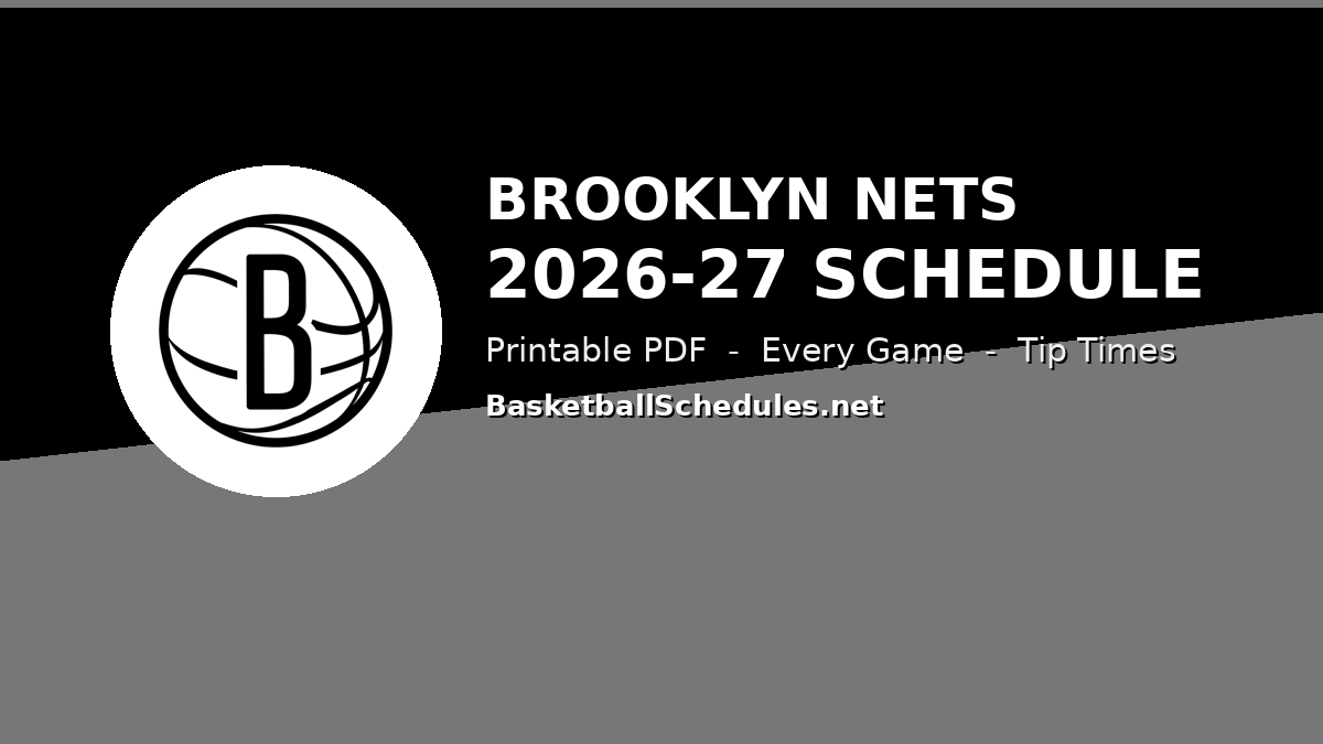 Read more about the article Brooklyn Nets Schedule 2026-27: Every Game, Tip Times & Free Printable