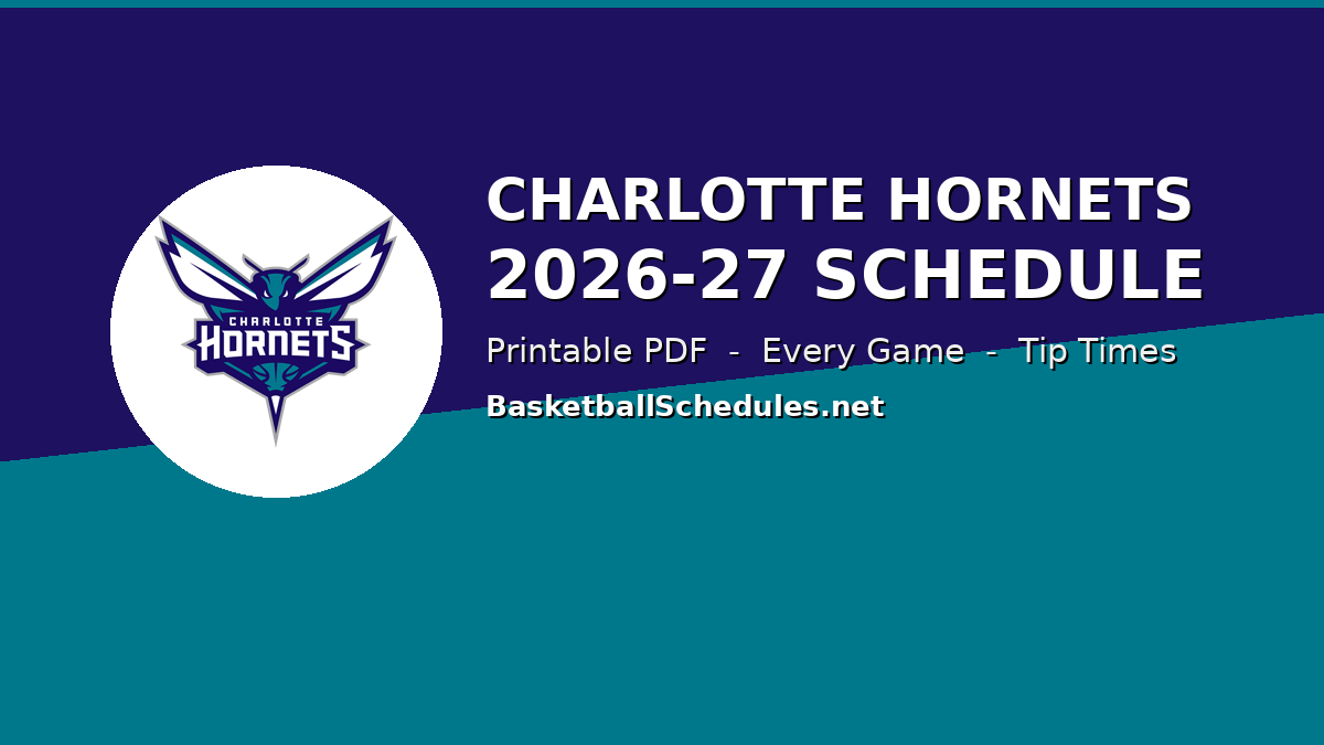 Read more about the article Charlotte Hornets Schedule 2026-27: Every Game, Tip Times & Free Printable