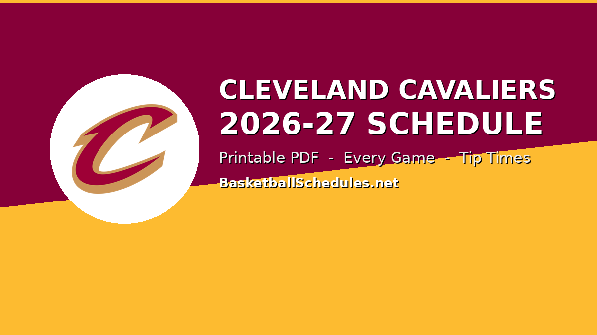 Read more about the article Cleveland Cavaliers Schedule 2026-27: Every Game, Tip Times & Free Printable