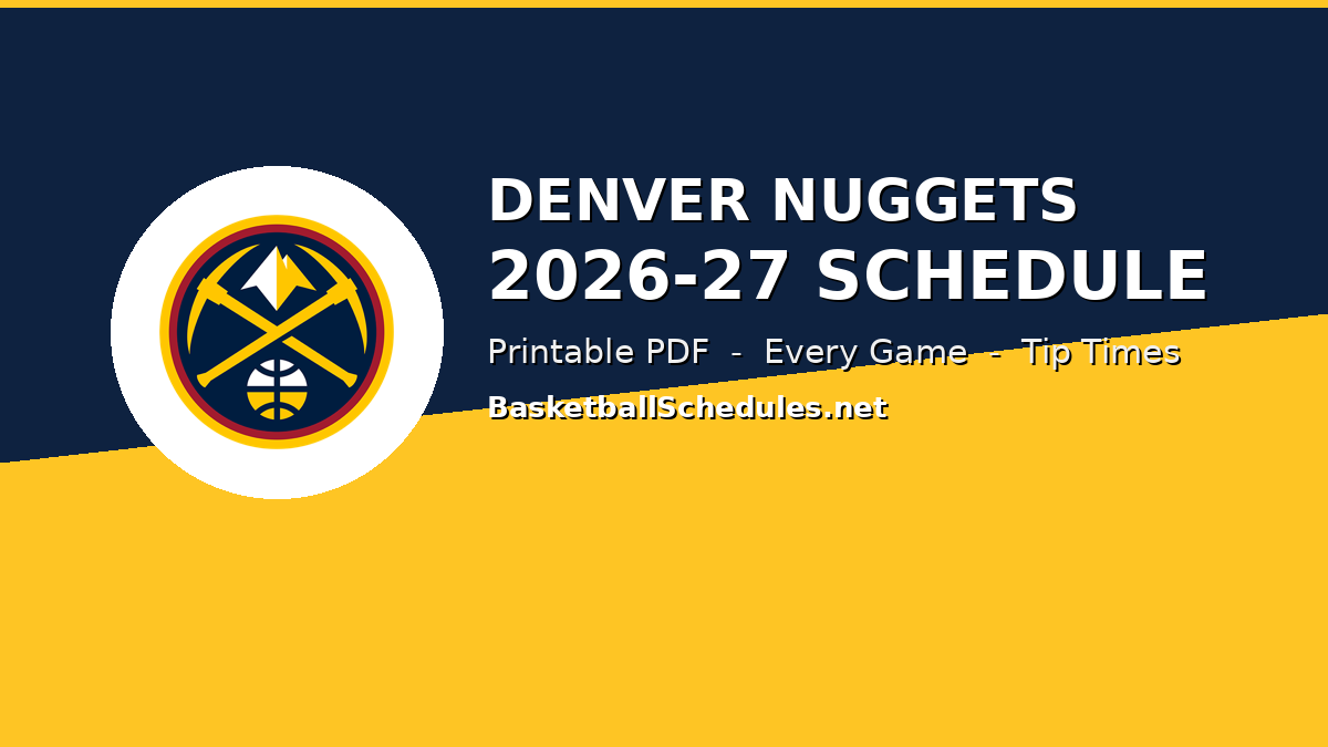 Read more about the article Denver Nuggets Schedule 2026-27: Every Game, Tip Times & Free Printable