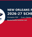 New Orleans Pelicans Schedule 2026-27: Every Game, Tip Times & Free Printable