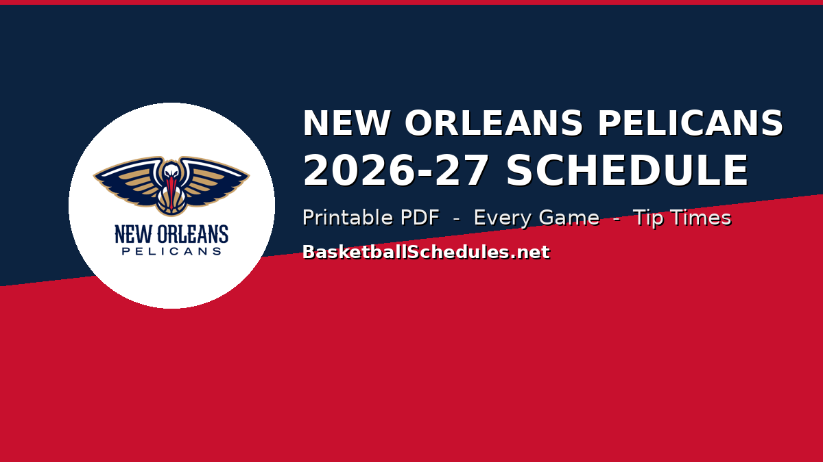 Read more about the article New Orleans Pelicans Schedule 2026-27: Every Game, Tip Times & Free Printable