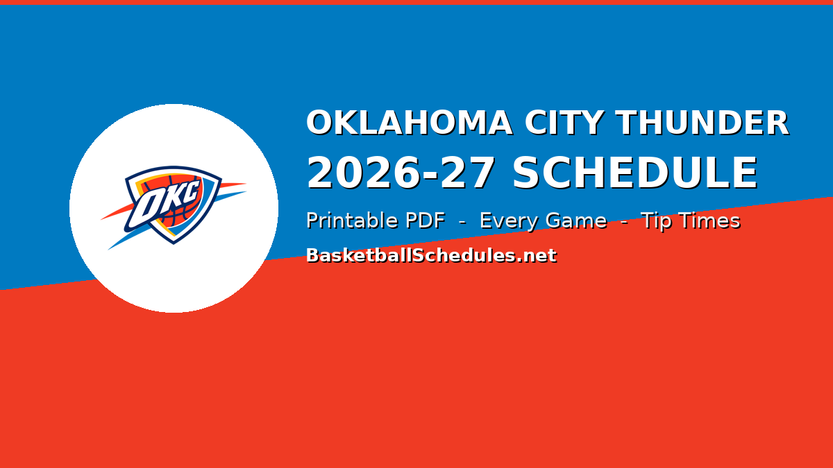 Read more about the article Oklahoma City Thunder Schedule 2026-27: Every Game, Tip Times & Free Printable