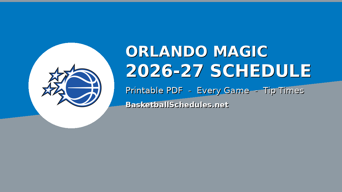 Read more about the article Orlando Magic Schedule 2026-27: Every Game, Tip Times & Free Printable