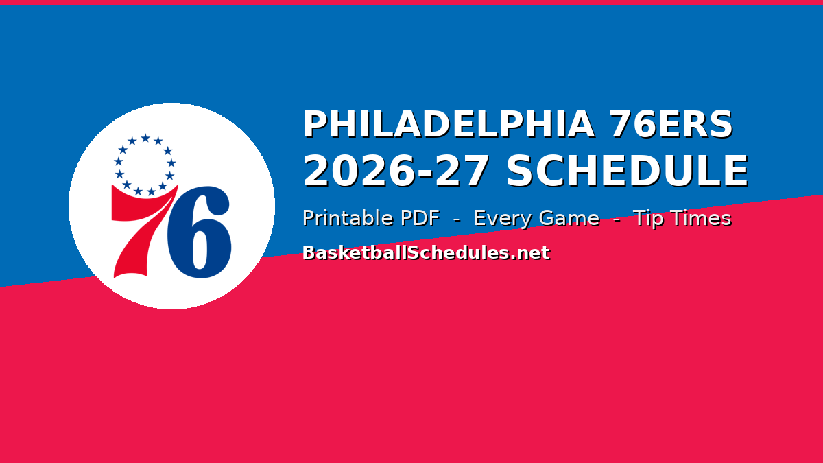 Read more about the article Philadelphia 76ers Schedule 2026-27: Every Game, Tip Times & Free Printable