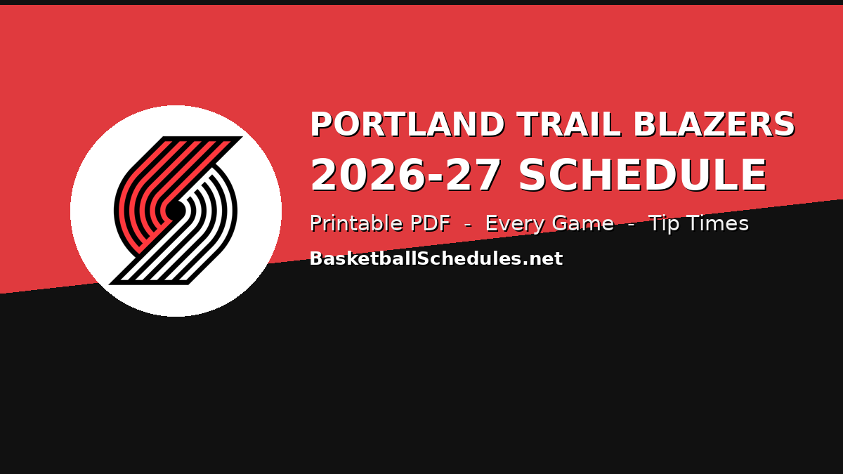 Read more about the article Portland Trail Blazers Schedule 2026-27: Every Game, Tip Times & Free Printable