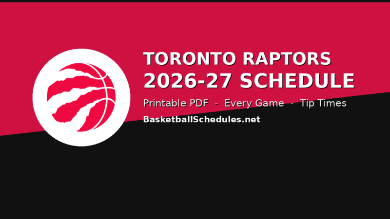 Toronto Raptors Schedule 2026-27: Every Game, Tip Times & Free Printable